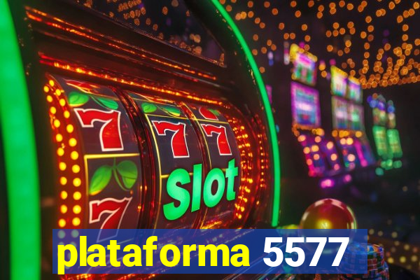 plataforma 5577